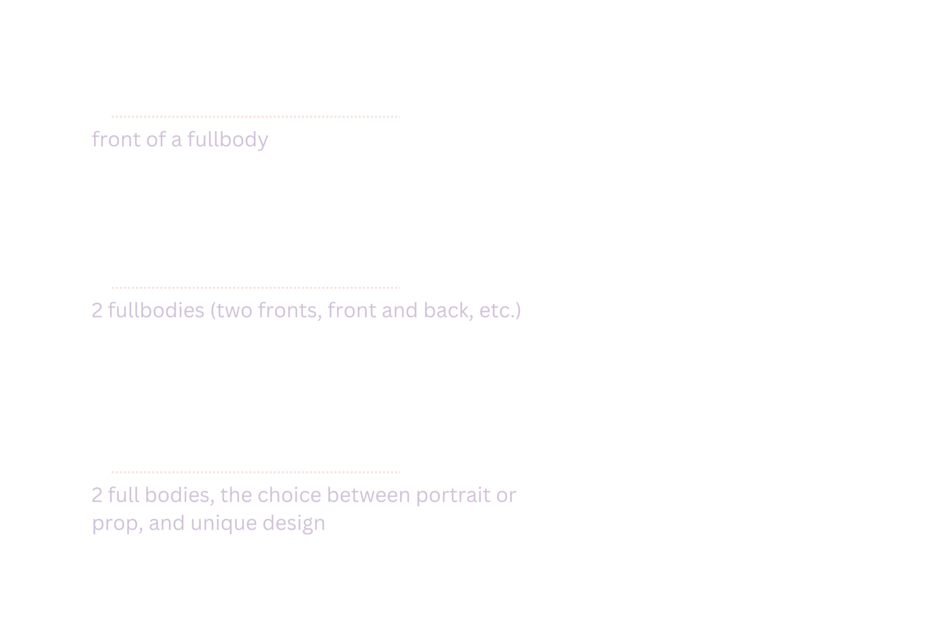 Front Design $175 Full body design $250 Full reference sheet $325